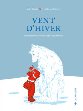 Vent d’hiver. Petites histoires pour réchauffer les jours froids