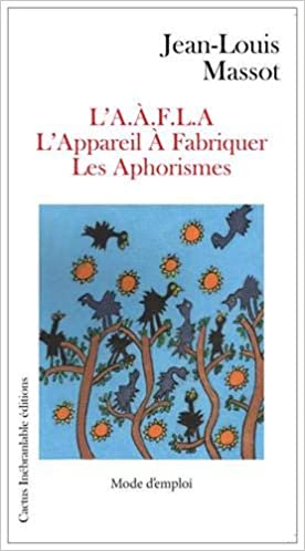 L’A.À.F.L.A – L’Appareil À Fabriquer Les Aphorismes