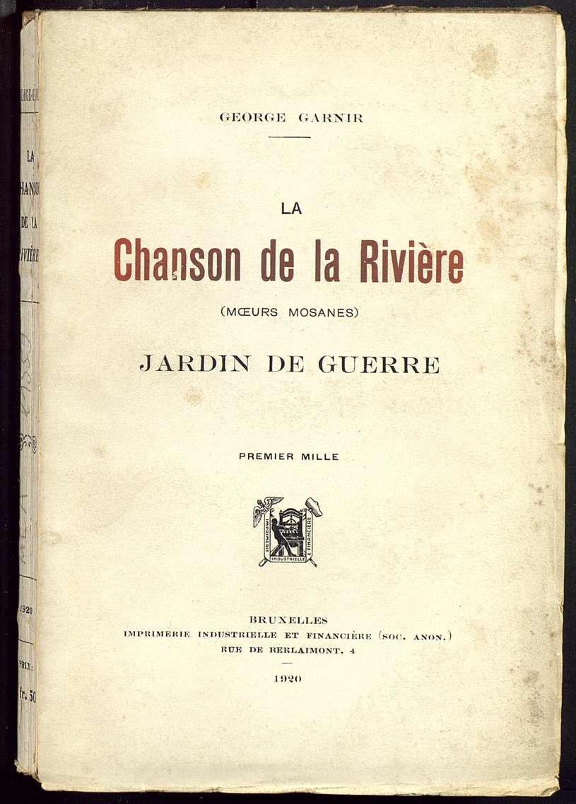 La Chanson de la Rivière (moeurs mosanes) suivie de, Jardin de Guerre