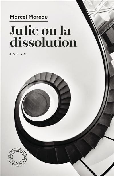 Julie ou la dissolution, Roman