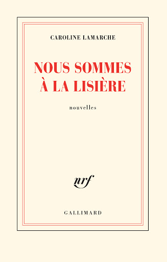 Nous sommes à la lisière de Caroline Lamarche  Vers un monde pas si étrange ?