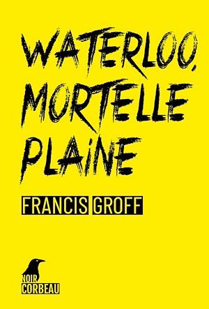 Waterloo, mortelle plaine