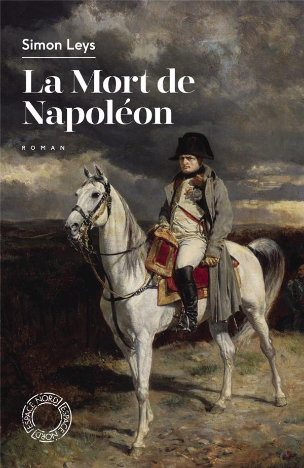 La mort de Napoléon : roman