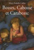 Bosses, Cabosse et Carabosse