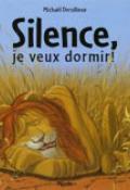 Silence, je veux dormir