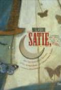 Monsieur Satie, l’homme qui avait un petit piano dans la tête