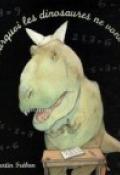 Dis maman, pourquoi les dinosaures ne vont-ils pas à l'école ?
