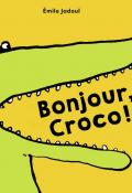 Bonjour, Croco !