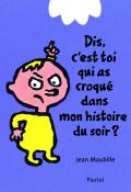 Dis, c’est toi qui as croqué dans mon histoire du soir ?
