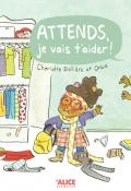Attends, je vais t'aider !