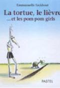 La tortue, le lièvre…et les pom pom girls
