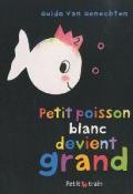 Petit poisson blanc devient grand