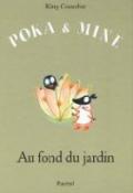 Poka & Mine. Au fond du jardin