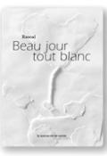 Beau jour tout blanc