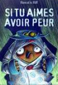 Si tu aimes avoir peur