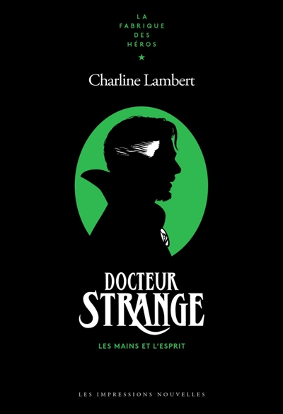 Docteur Strange. Les mains et l’esprit