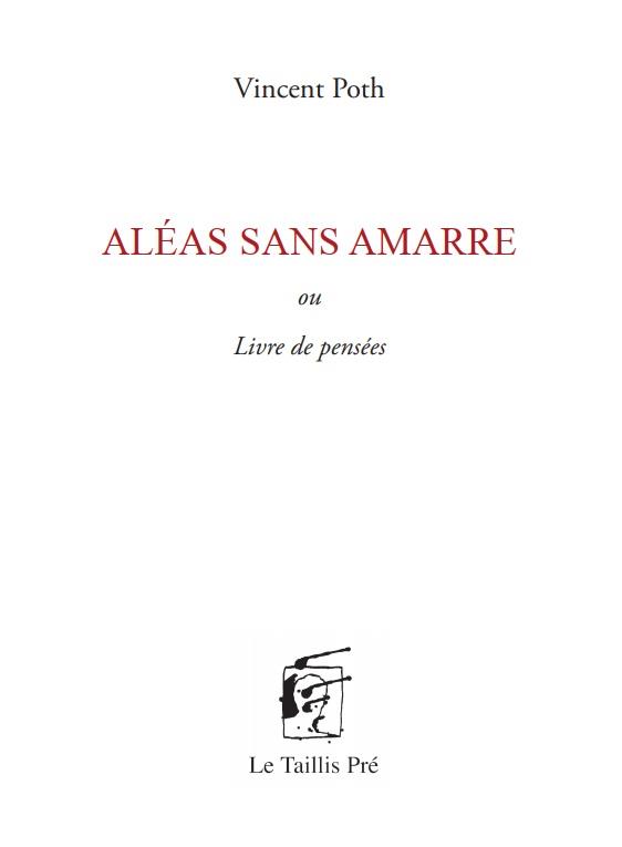 Aléas sans amarres ou Livre de pensées