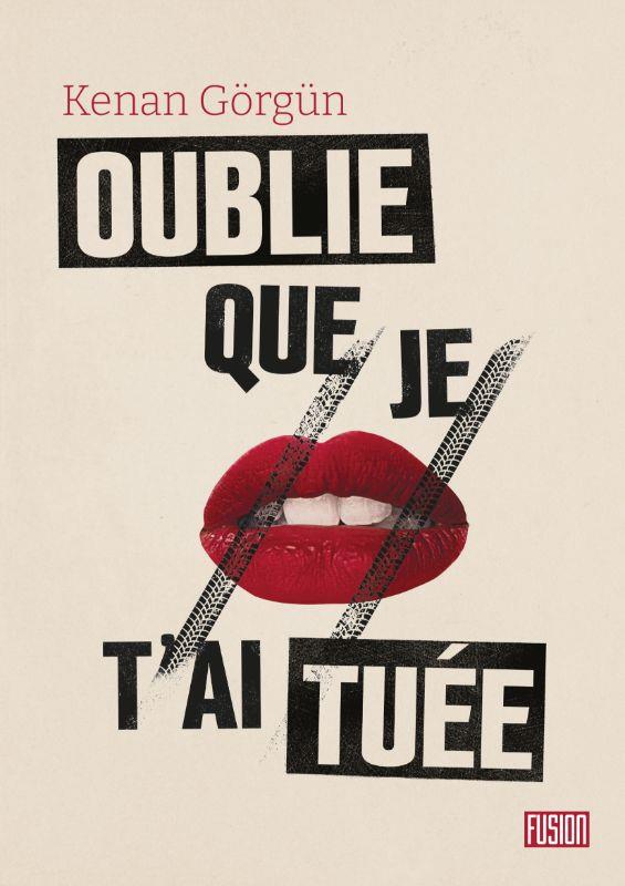 Oublie que je t’ai tuée